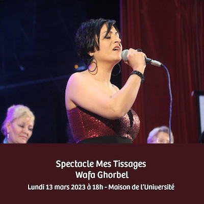 Semaine de la francophonie – Spectacle Mes tissages par Wafa Ghorbel le 13 mars à 18h