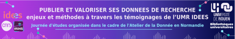 Lundi 13 mai 2024 Journée d’études « Publier et valoriser ses données de recherche : enjeux et méthodes à travers les témoignages de l’UMR IDEES »