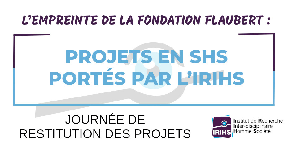 Journée de Restitution des Projets Structurants financés par l’IRIHS